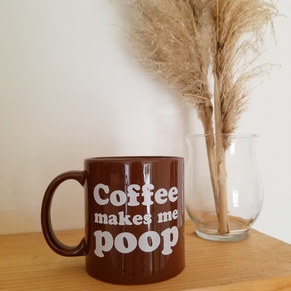 Novelty Coffee Makes Me Poop Mug